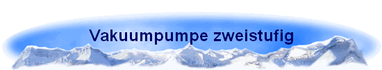Vakuumpumpe zweistufig